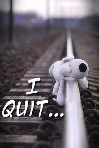 Download I quit - Saying quote wallpapers for your mobile cell phone