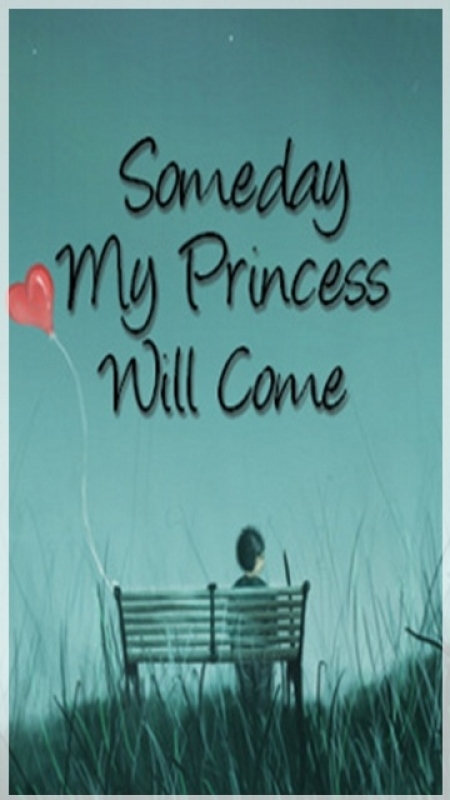 Download Some day my princess come - Saying quote wallpapers for your  mobile cell phone