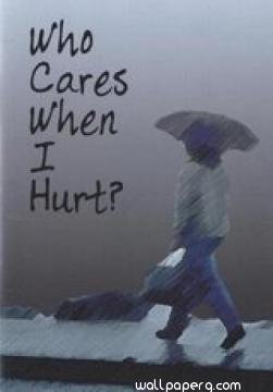 Who care when i hurt quot