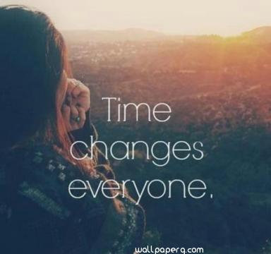 Time chages everyone quote image