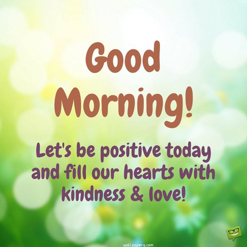 Good morning kindness and love