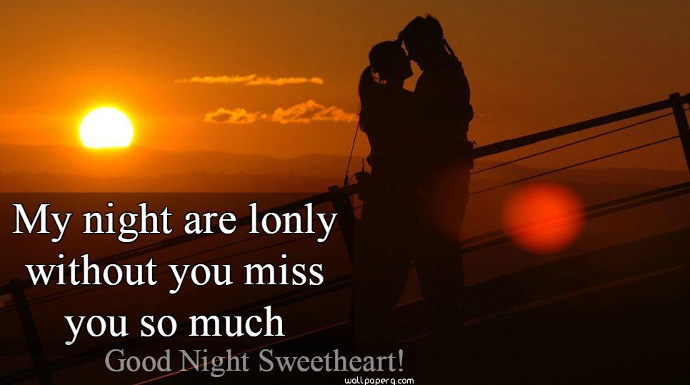 Miss you wala good night sweetheart