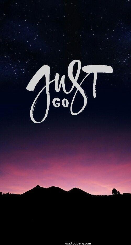 Just go