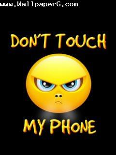 Do not try to touch my phone