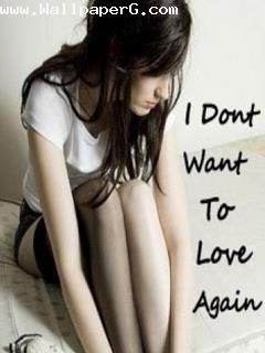 I dont want love again