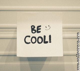 Be cool