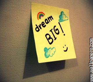 Dream big