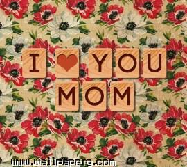 I love you mom
