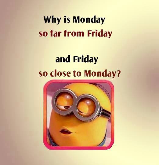 Why is monday so far