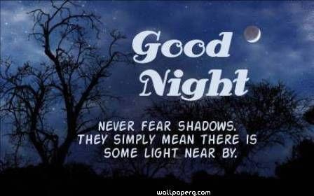 Good night quotes never fear shadow