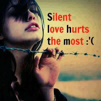 Silent love hurt the most