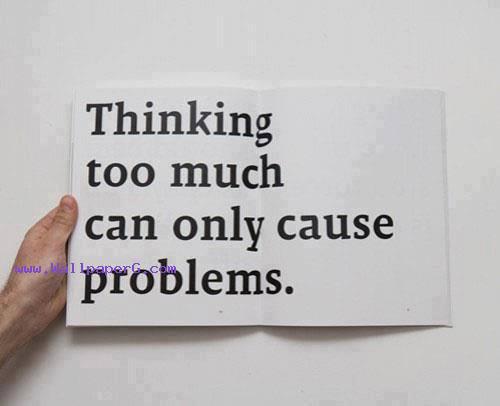Thinking too much