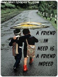 A friend in need is friend indeed