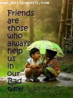 Friends always help us