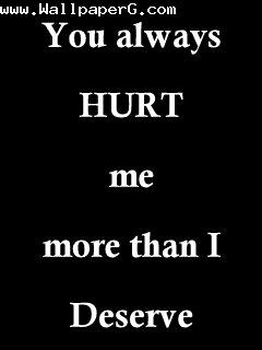 You always hurt me