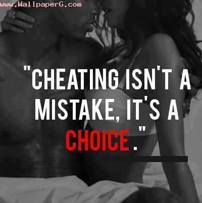 Cheating by choice not mistake