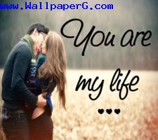 You are my life darling