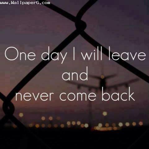 Never come back