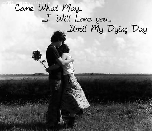 Come what may i will love you until