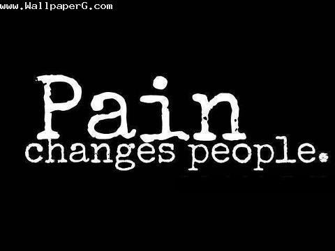 Pain changes people