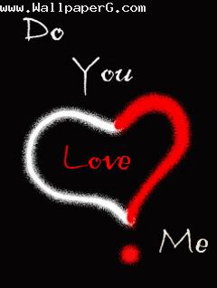 Do you love me