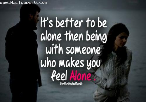 Who make you feel alone