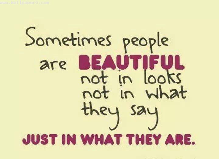 Sometimes people are beautiful