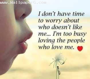 Too busy in loving people