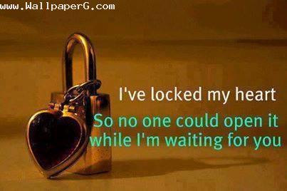 I have locked my heart