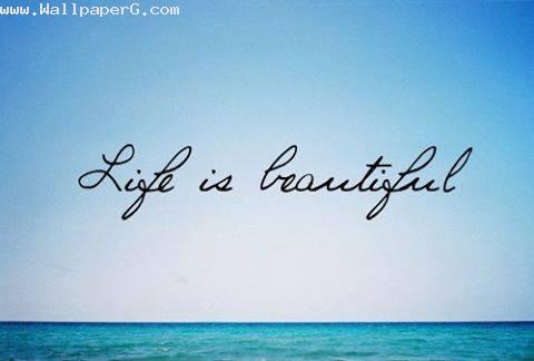 Life is beautiful