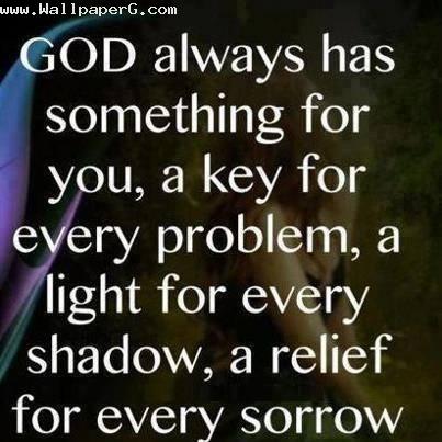 God always has something 