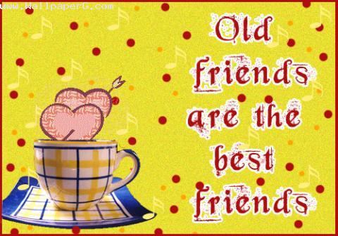 Old friends are best frie