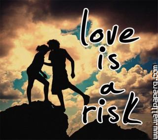 Love is a risk