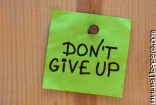 Do not give up