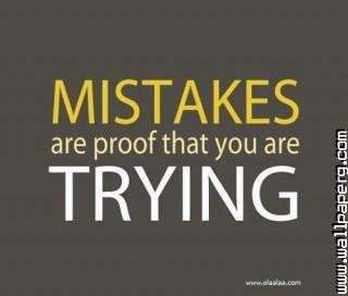 Mistakes proof of trying 