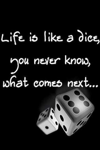Life is like a dice