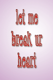 Break ur heart