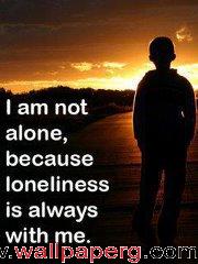 Loneliness is always with me