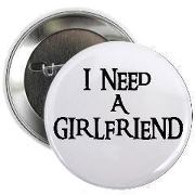 Need a girlfriend