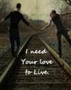 Need love to live