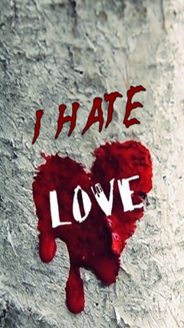 I hate love