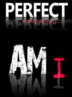 I m perfect 