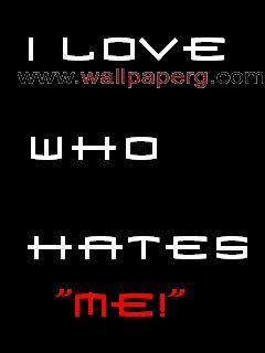 I love who hates me 
