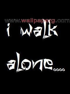 Download I walk alone - Love and hurt quotes for your mobile cell phone