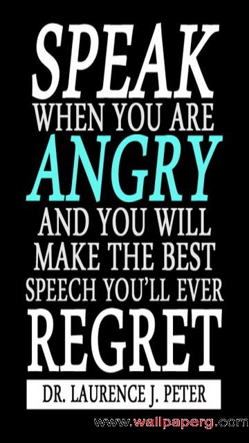 Speak when you are angry