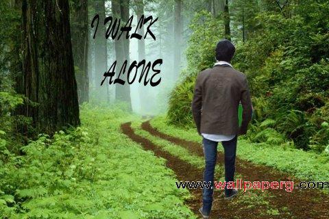 I walk alone