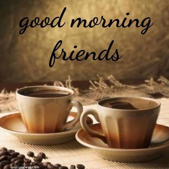 Download Good Morning Friend Hd Image Good Morning Wallpapers Mobile Version