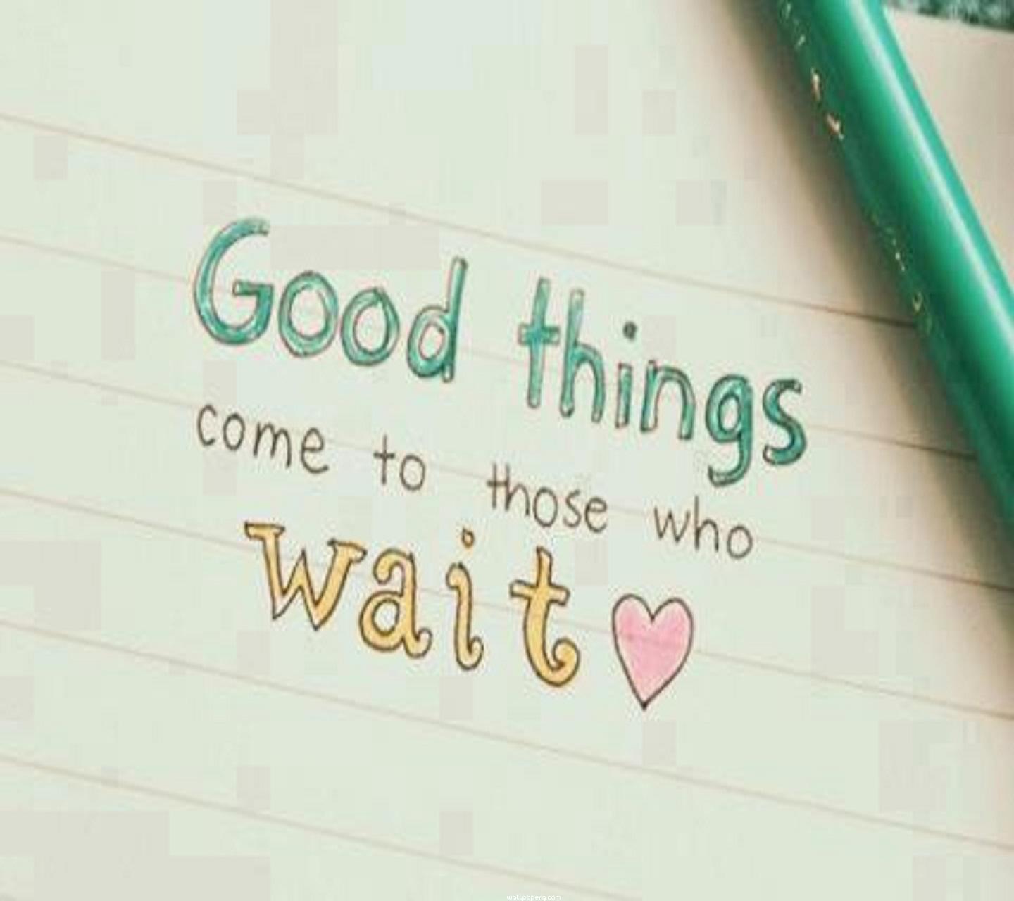 Download Good things - Saying quote wallpapers for your mobile cell phone Download Good things - Saying quote wallpapers for your mobile cell phone